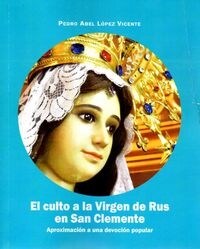 CULTO A LA VIRGEN DE RUS EN SAN CLEMENTE,EL (Book)