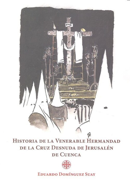 HISTORIA DE VENERABLE HERMANDAD DE LA CRUZ DESNUDA JERUSSAL (Book)