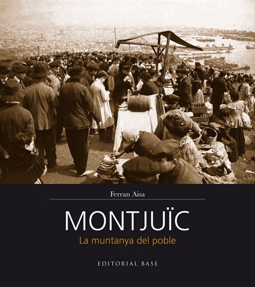 MONTJUOC. LA MUNTANYA DEL POBLE (Book)