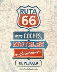 RUTA 66 COCHES MOTELES Y CANCIONES DE PELICULA (Book)