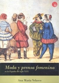 MODA Y PRENSA FEMENINA EN ESPANA (SIGLO XIX) (Paperback)