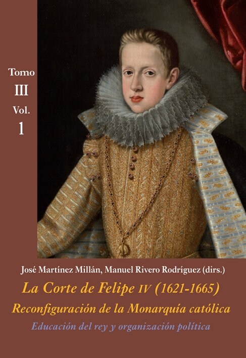 CORTE DE FELIPE IV (1621-1665) TOMO III VOL. 1, LA (Book)