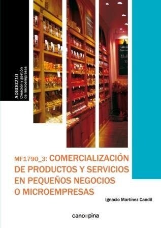 MF1790 COMERCIALIZACION DE PRODUCTOS Y SERVICIOS EN PEQUENOS (Paperback)