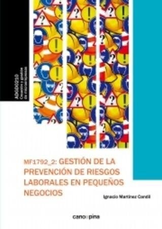 MF1792 GESTION DE LA PREVENCION DE RIESGOS LABORALES EN PEQU (Paperback)