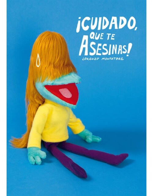 CUIDADO QUE TE ASESINAS (Book)