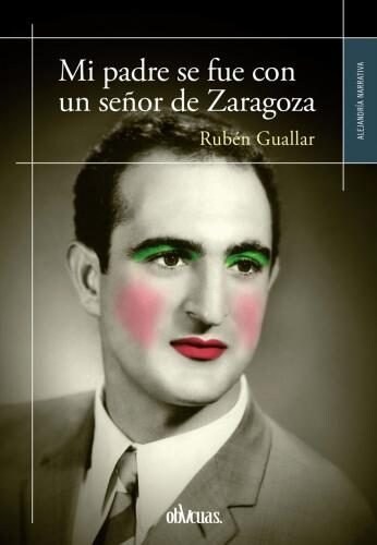 MI PADRE SE FUE CON UN SENOR DE ZARAGOZA (Paperback)