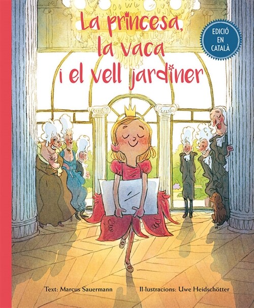 PRINCESA, LA VACA I EL VELL JARDINER,LA (Book)