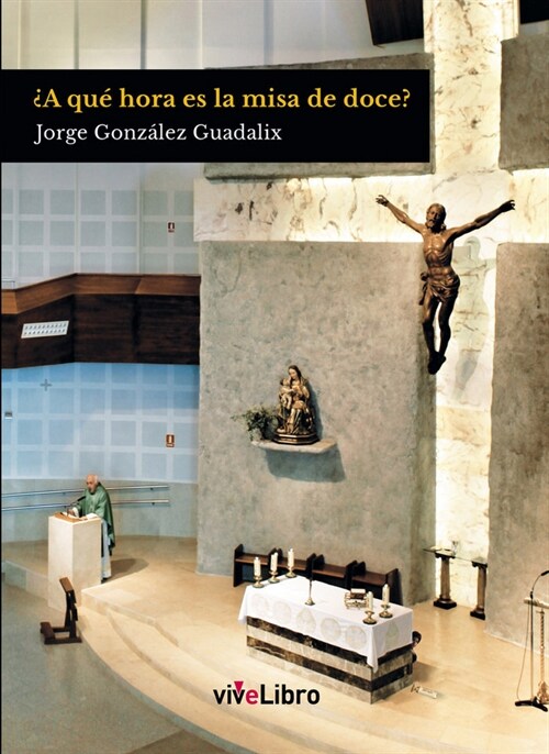 ¿A QUE HORA ES LA MISA DE DOCE？ (Book)