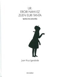UR: ERORI NAHI EZ ZUEN EURI TANTA (Hardcover)