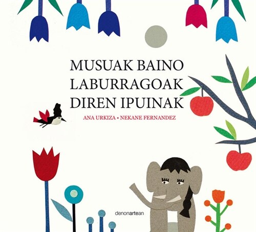 MUSUAK BAINO LABURRAGOAK DIREN IPUINAK (Hardcover)