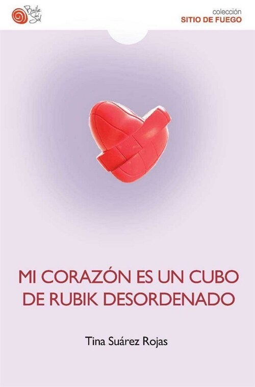 MI CORAZON EN UN CUBO DE RUBIK DESORDENADO (Book)