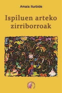 ISPILUEN ARTEKO ZIRRIBORROAK (Book)