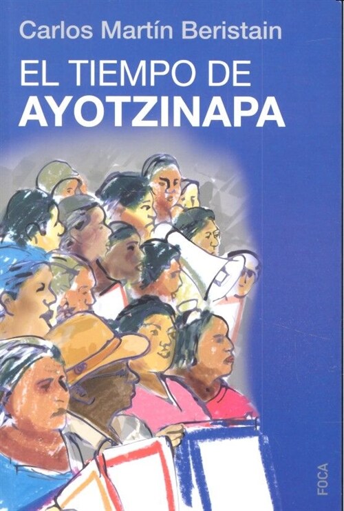 TIEMPO DE AYOTZINAPA,EL (Paperback)