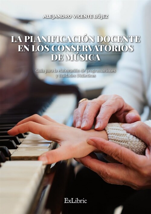 PLANIFICACION DOCENTE EN LOS CONSERVATORIOS DE MUSICA,LA (Book)