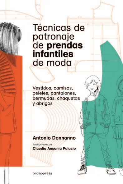 TECNICAS DE PATRONAJE DE PRENDAS INFANTILES DE MODA (Book)
