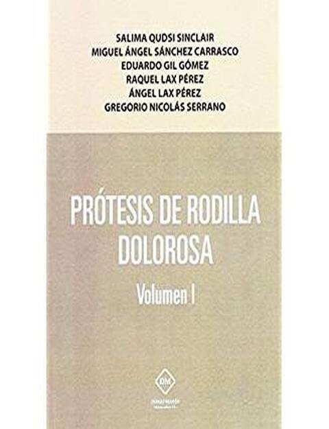 PROTESIS DE RODILLA DOLOROSA VOLUMEN I (Paperback)