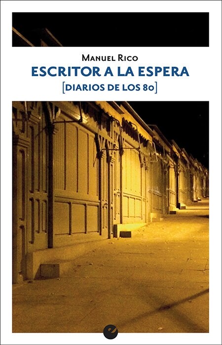 ESCRITOR A LA ESPERA DIARIOS DE LOS 80 (Other Book Format)