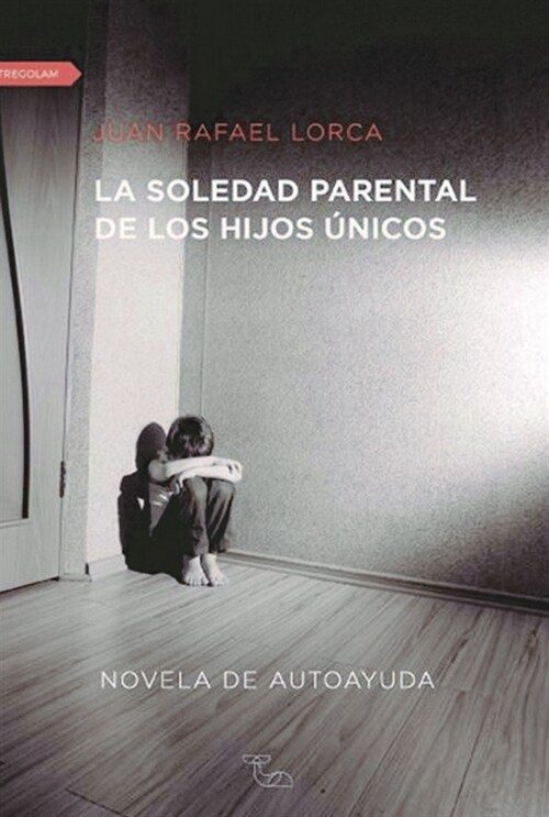 SOLEDAD PARENTAL DE LOS HIJOS UNICOS,LA (Paperback)