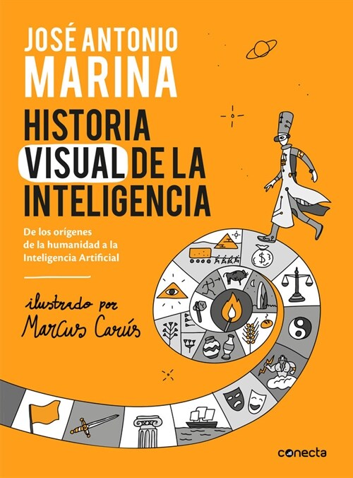 Historia Visual de la Inteligencia / A Visual History of Intelligence: From the Beginnings of Humanity to Artificial Intelligence (Hardcover)