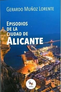 EPISODIOS DE LA CIUDAD DE ALICANTE (Paperback)