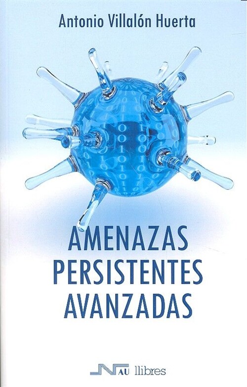 AMENAZAS PERSISTENTES AVANZADAS (Paperback)