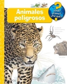 ¿QUE？... ANIMALES PELIGROSOS (Hardcover)