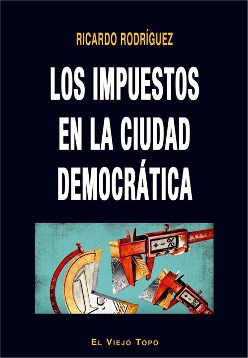 IMPUESTOS EN LA CIUDAD DEMOCRATICA (Book)