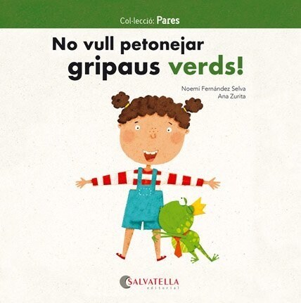 NO VULL PETONEJAR GRIPAUS VERDS (Paperback)