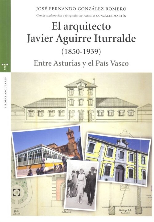 ARQUITECTO JAVIER AGUIRRE ITURRALDE (1850-1939),EL (Book)