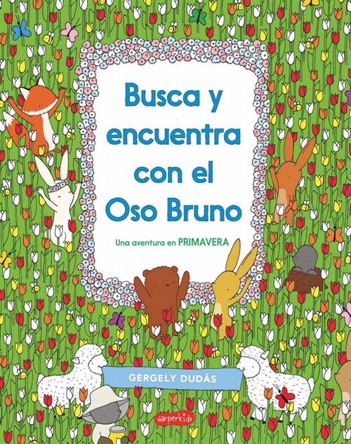 BUSCA Y ENCUENTRA CON EL OSO BRUNO UNA AVENTURA EN PRIMAVER (Paperback)