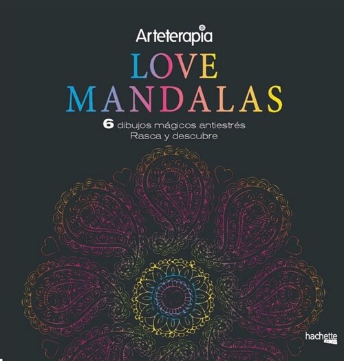 ARTETERAPIA LOVE MANDALAS 6 DIBUJOS MAGICOS RASCA Y DES (Paperback)