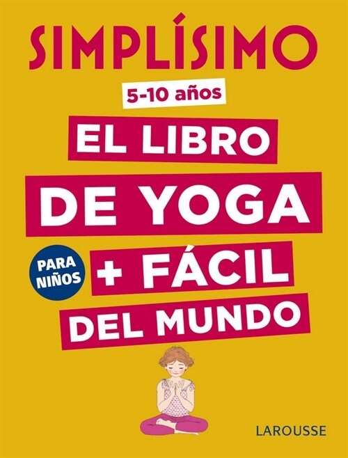 SIMPLISIMO. EL LIBRO DE YOGA + FACIL DEL MUNDO. PARA NINOS (Hardcover)