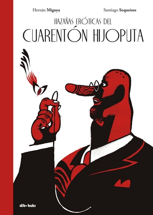 HAZANAS EROTICAS DEL CUARENTON HIJOPUTA (Hardcover)