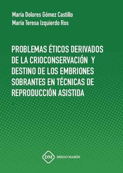 PROBLEMAS ETICOS DERIVADOS DE LA CRIOCONSERVACION Y DESTINO (Paperback)