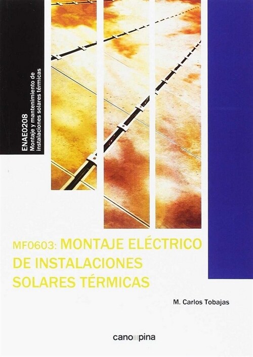 MF0603 MONTAJE ELECTRICO DE INSTALACIONES SOLARES TERMICAS (Paperback)