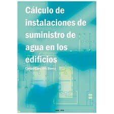 CALCULO DE INSTALACIONES DE SUMINISTRO DE AGUA EN LOS EDIFIC (Paperback)