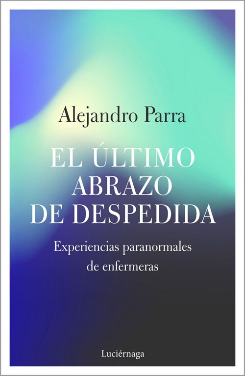 ULTIMO ABRAZO DE DESPEDIDA,EL (Paperback)