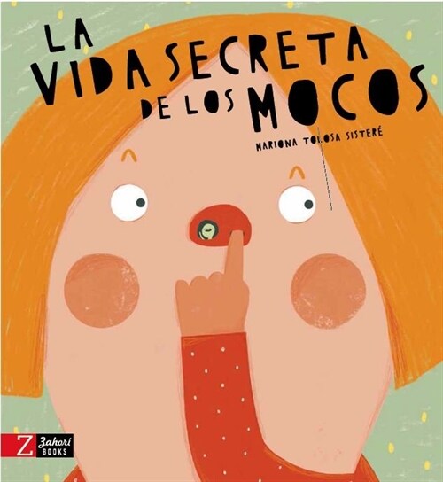 La Vida Secreta de Los Mocos (Hardcover)