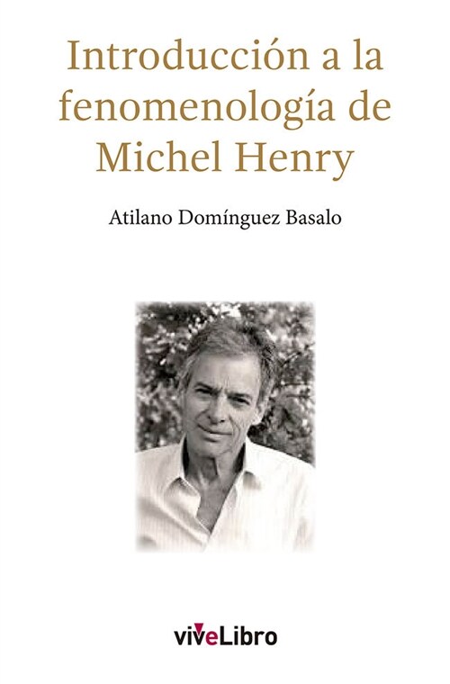 INTRODUCCION A LA FENOMENOLOGIA DE MICHEL HENRY (Book)