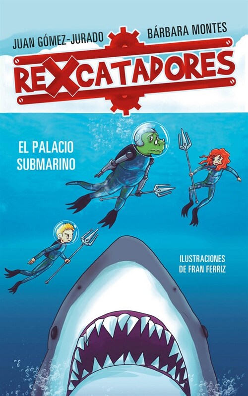 REXCATADORES Y EL PALACIO SUBMARINO (REXCATADORES 3) (Book)