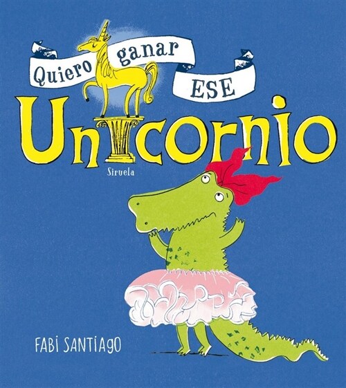 QUIERO GANAR ESE UNICORNIO (Book)