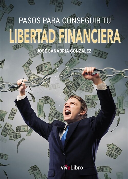 PASOS PARA CONSEGUIR TU LIBERTAD FINANCIERA (Paperback)