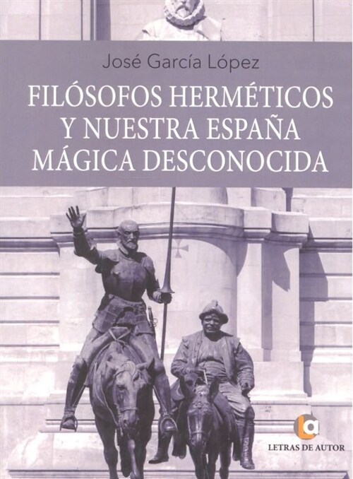 FILOSOFOS HERMETICOS Y NUESTRA ESPANA MAGICA DESCONOCIDA (Paperback)