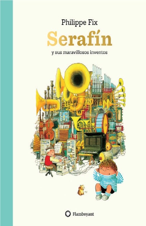 SERAFIN Y SUS MARAVILLOSOS INVENTOS (Hardcover)