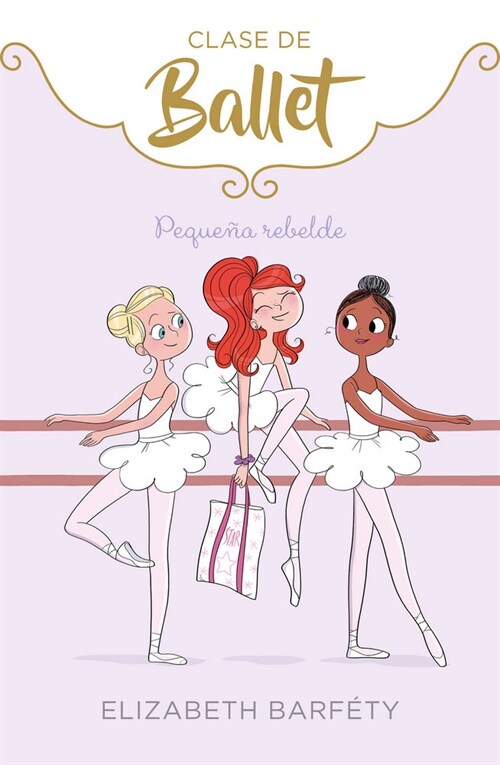 PEQUENA REBELDE (CLASE DE BALLET 4) (Hardcover)