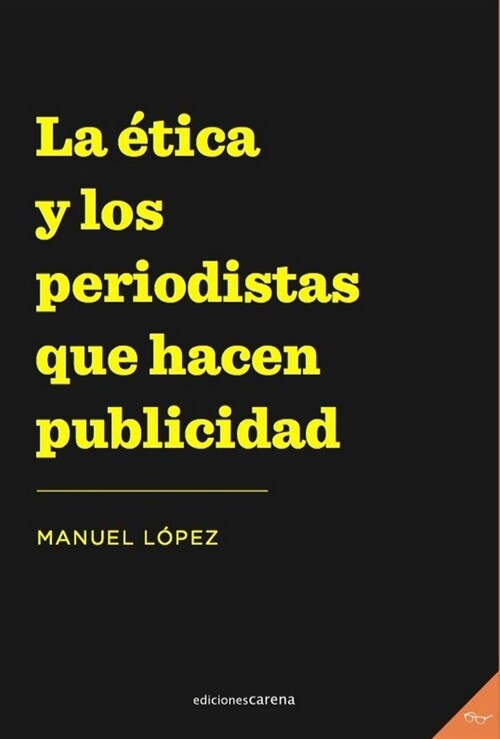 ETICA Y LOS PERIODISTAS QUE HACEN PUBLICIDAD,LA (Paperback)