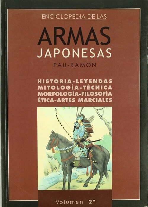 ENCICLOPEDIA DE LAS ARMAS JAPONESAS 2 HISTORIA LEYENDAS (Book)