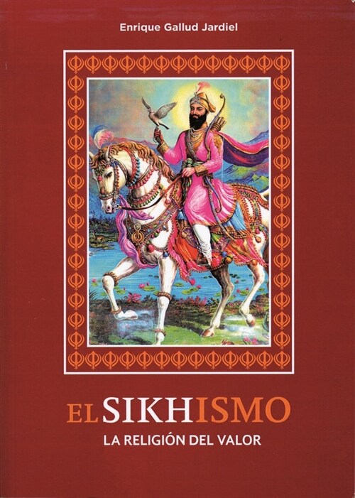 SIKHISMO,EL LA RELIGION DEL VALOR (Book)