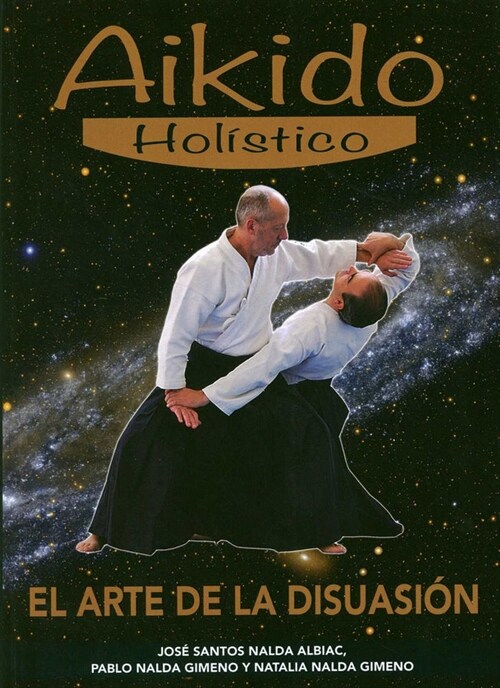AIKIDO HOLISTICO EL ARTE DE LA DISUASION (Paperback)
