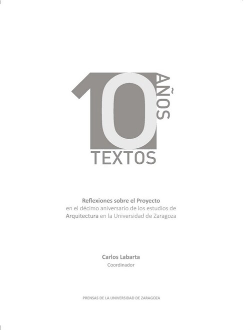 10 ANOS 10 TEXTOS. REFLEXIONES SOBRE EL PROYECTO EN EL DECIM (Other Book Format)